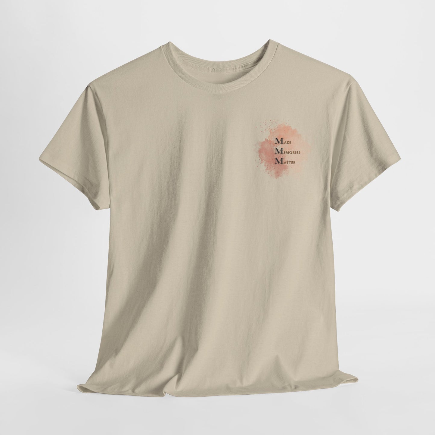 Make Memories Matter - T-Shirt Unisex