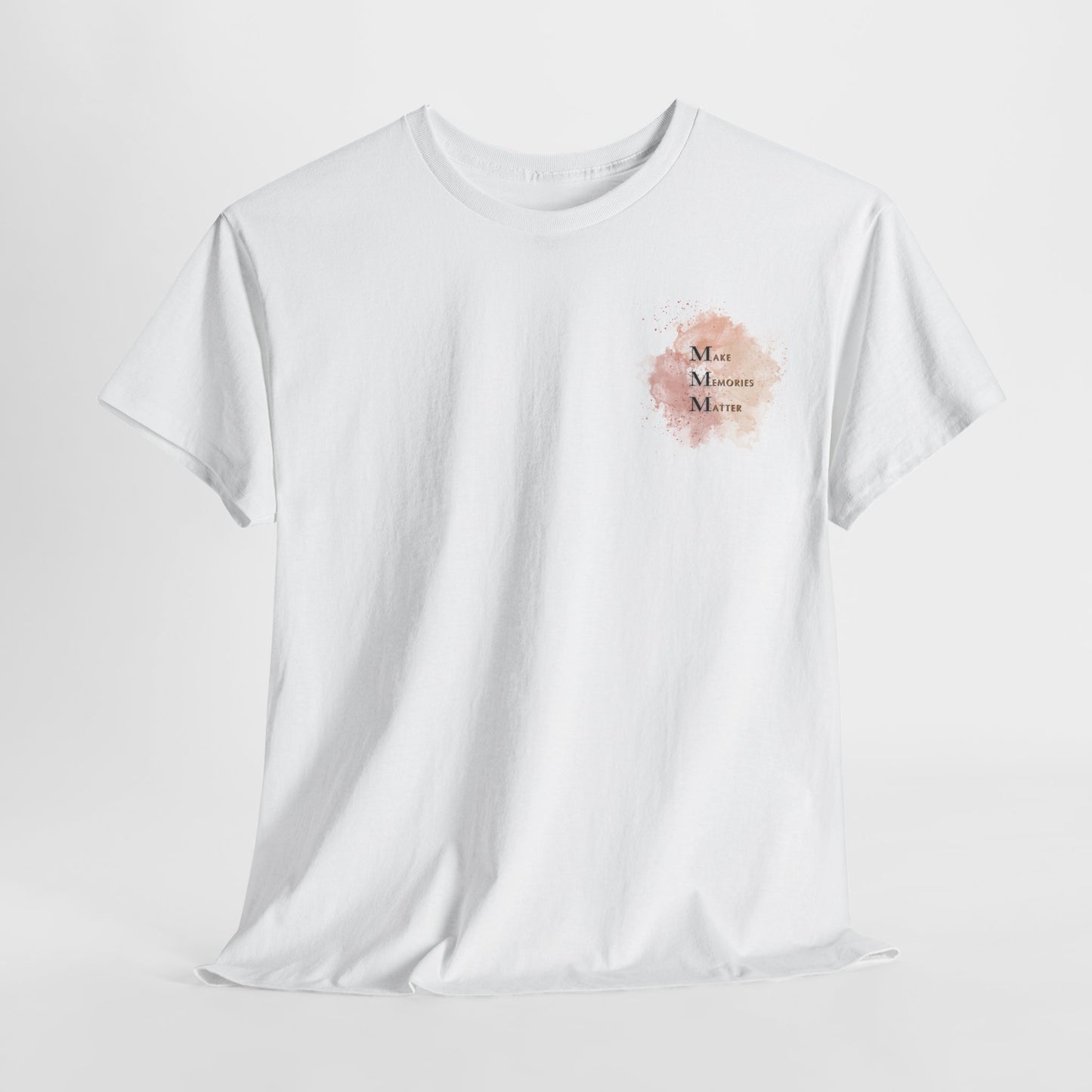 Make Memories Matter - T-Shirt Unisex