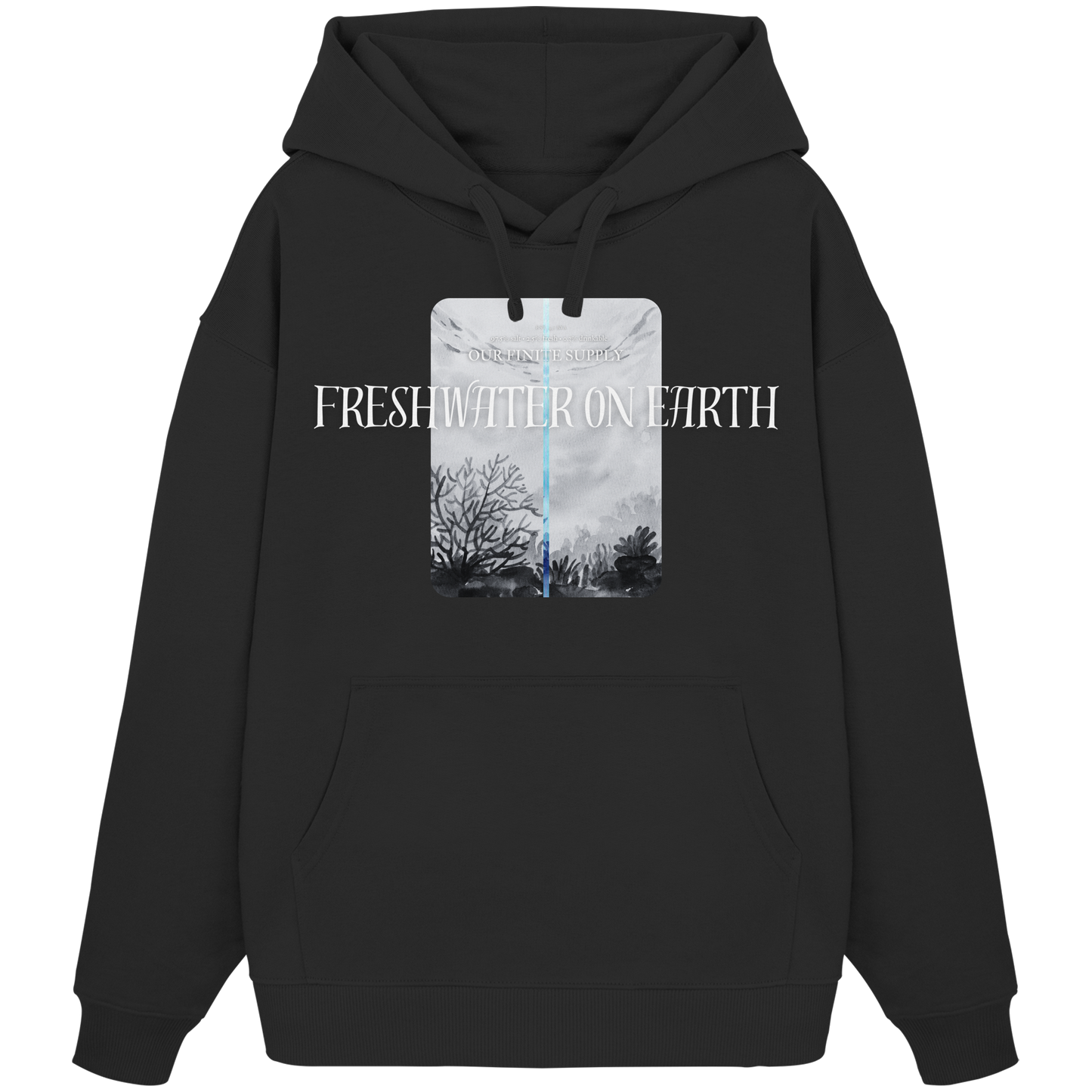 Freshwater on Earth - Oversized Hoodie Awareness Design - 100% Bio-Baumwolle - Organic Oversize Hoodie
