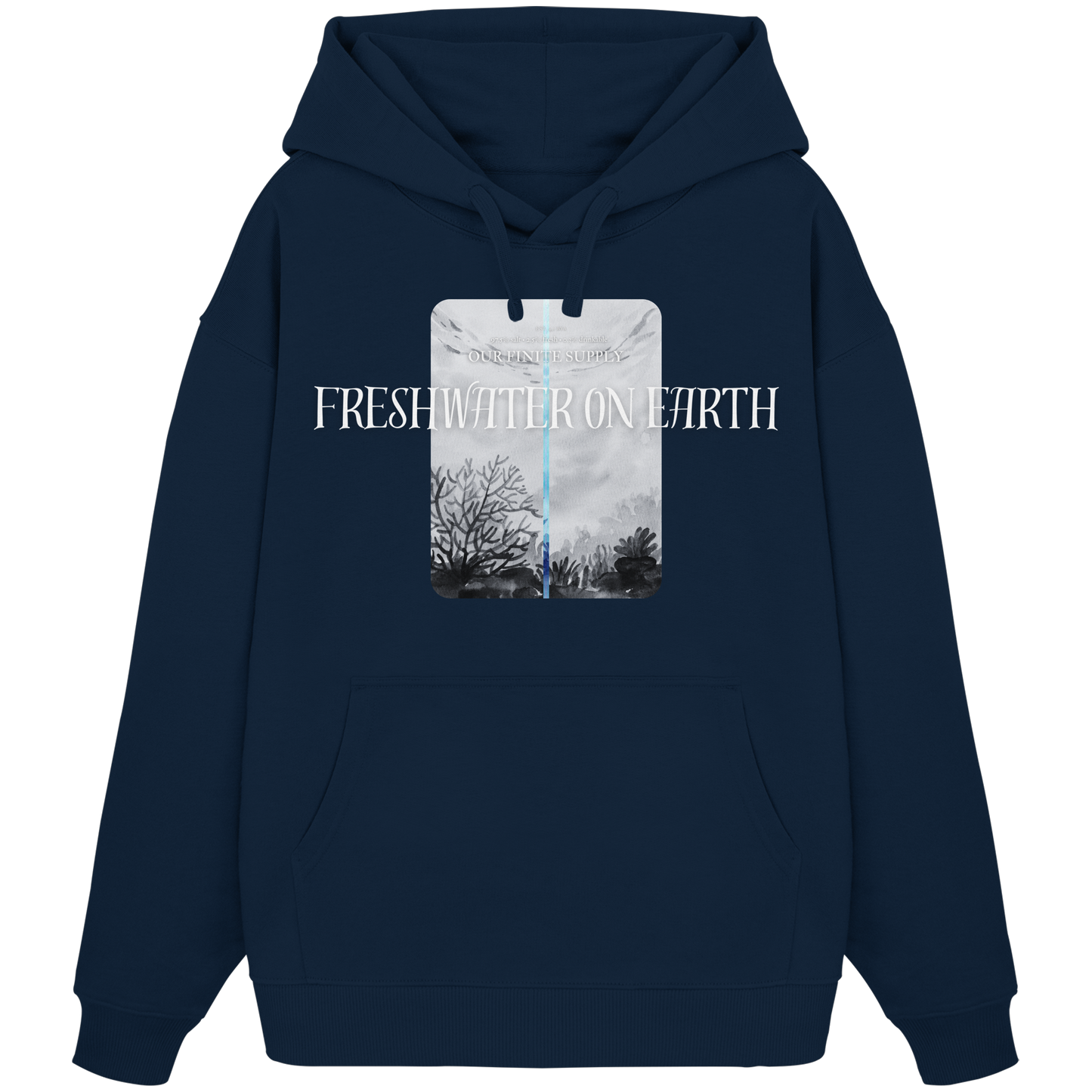 Freshwater on Earth - Oversized Hoodie Awareness Design - 100% Bio-Baumwolle - Organic Oversize Hoodie