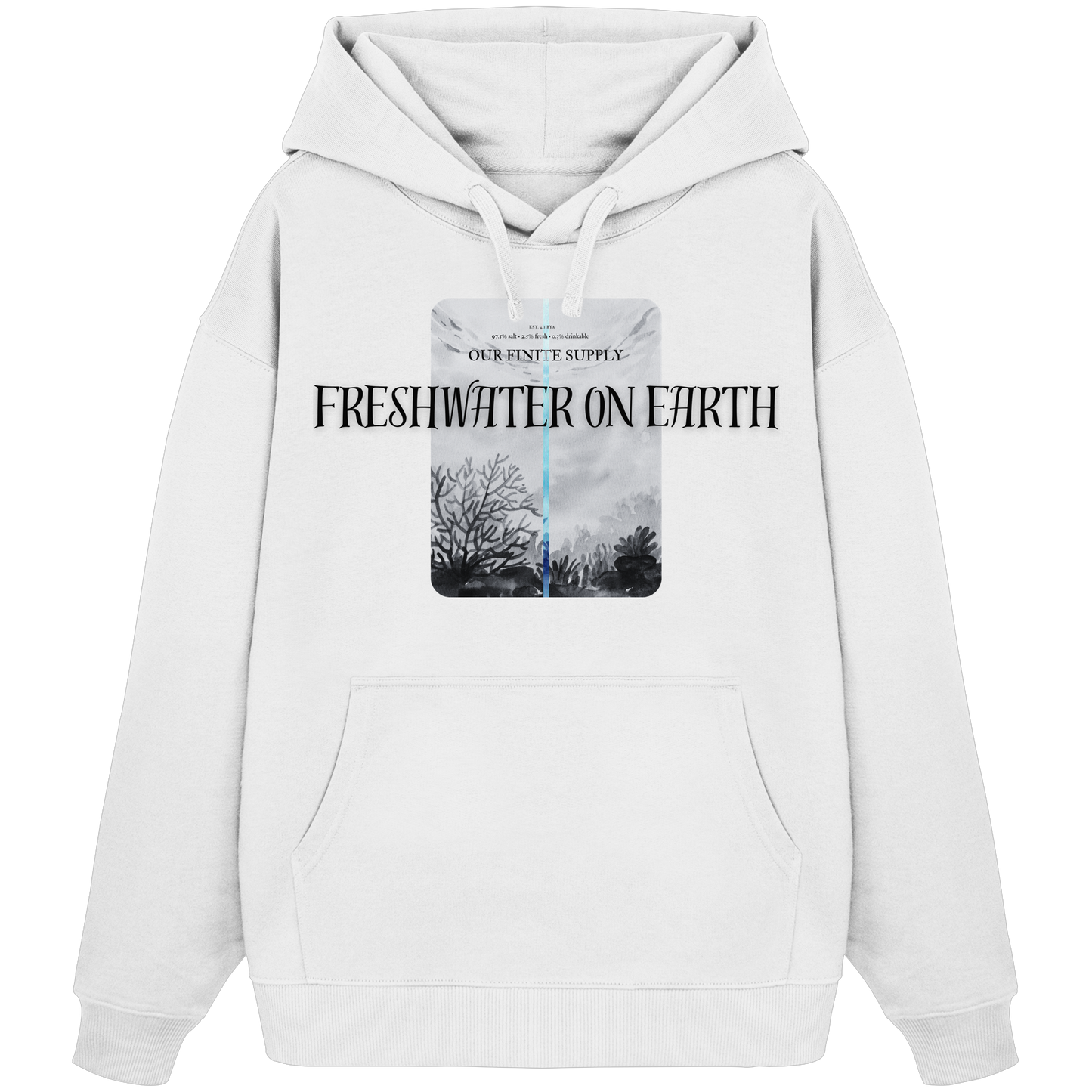 Freshwater on Earth - Oversized Hoodie Awareness Design - 100% Bio-Baumwolle - Organic Oversize Hoodie
